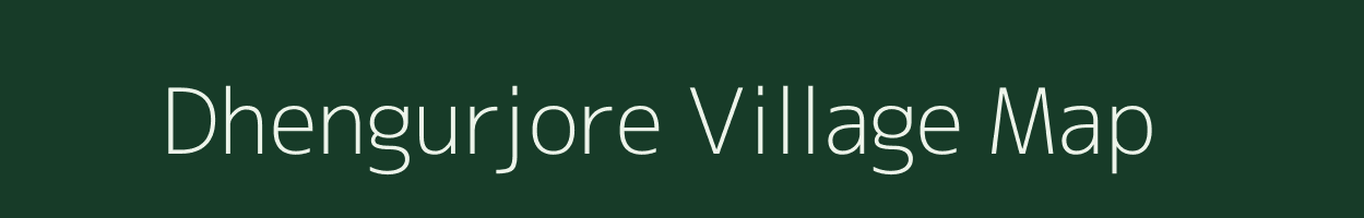 Dhengurjore village map in Odisha