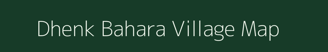 Dhenk Bahara village map in West Bengal