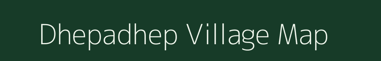 Dhepadhep village map in Assam