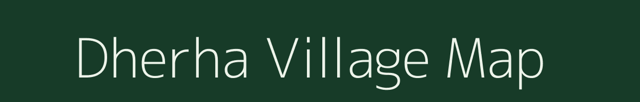 Dherha village map in Bihar