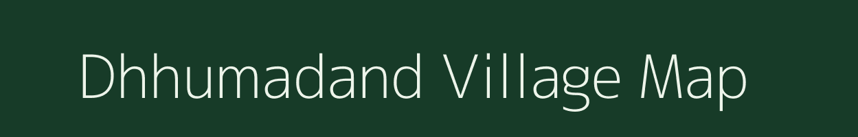 Dhhumadand village map in Chhattisgarh