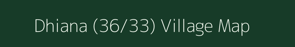 Dhiana (36/33) village map in Himachal Pradesh