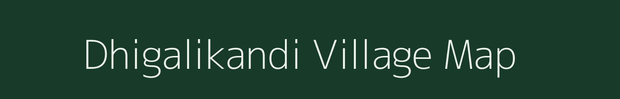 Dhigalikandi village map in Assam