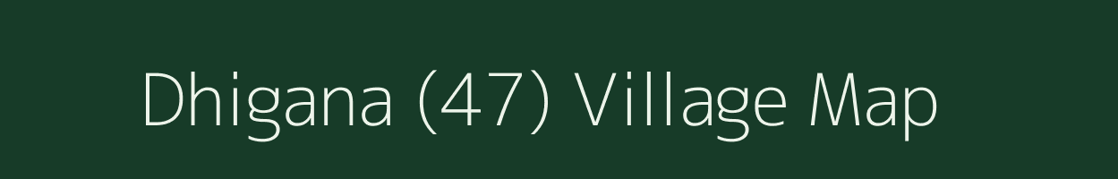 Dhigana (47) village map in Haryana