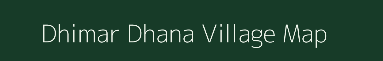 Dhimar Dhana village map in Madhya Pradesh