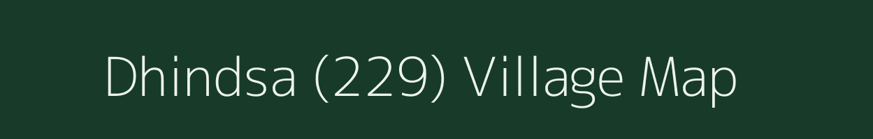 Dhindsa (229) village map in Punjab