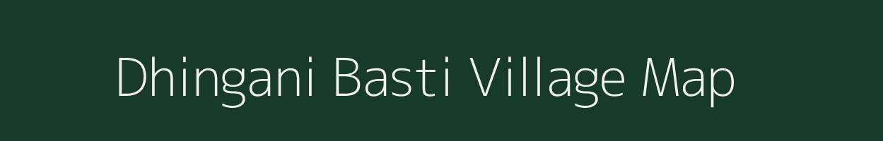 Dhingani Basti village map in Rajasthan