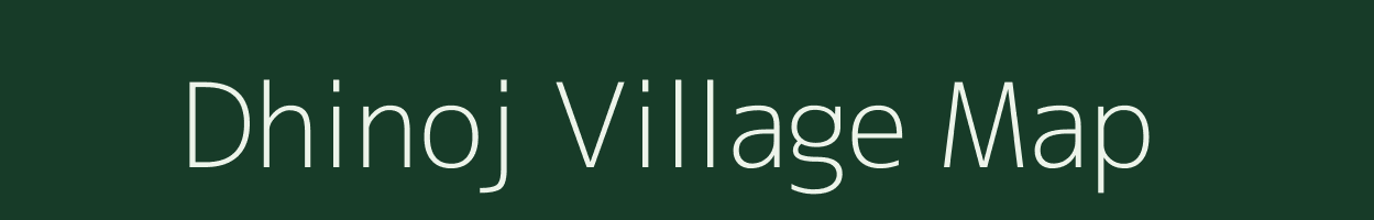 Dhinoj village map in Gujarat