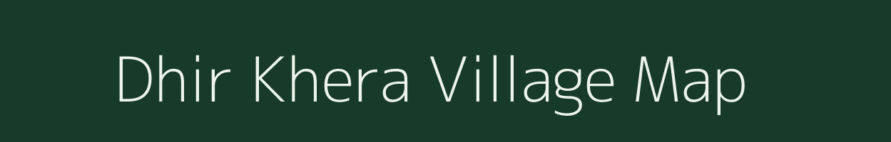 Dhir Khera village map in Uttar Pradesh