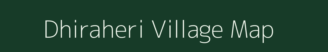 Dhiraheri village map in Uttar Pradesh