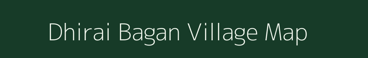 Dhirai Bagan village map in Assam