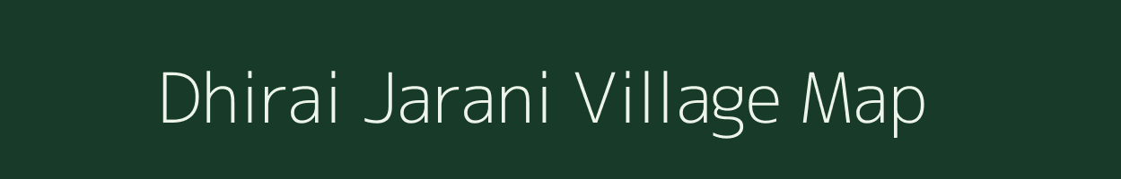 Dhirai Jarani village map in Assam