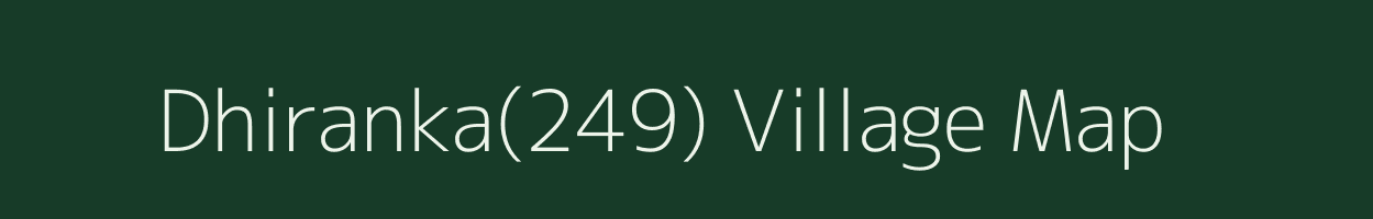 Dhiranka(249) village map in Haryana