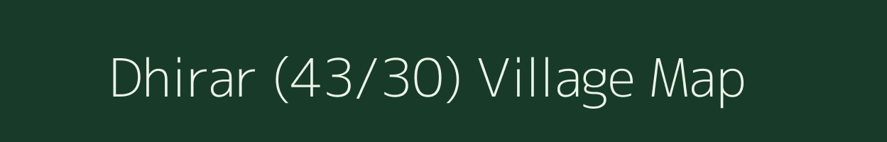 Dhirar (43/30) village map in Himachal Pradesh