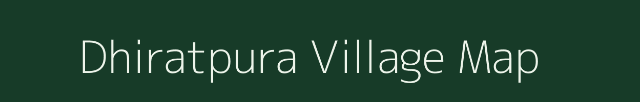 Dhiratpura village map in Bihar