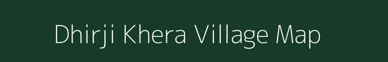 Dhirji Khera village map in Uttar Pradesh