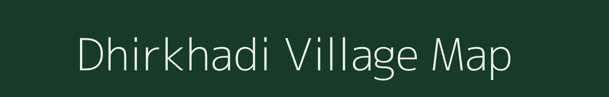 Dhirkhadi village map in Gujarat