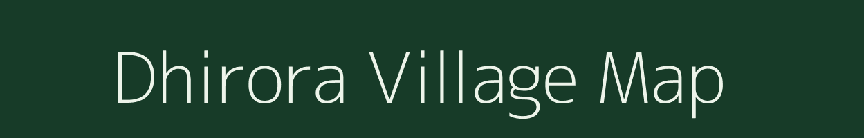 Dhirora village map in Madhya Pradesh