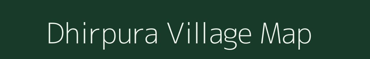 Dhirpura village map in Madhya Pradesh