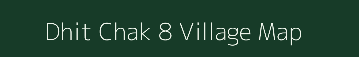 Dhit Chak 8 village map in Assam