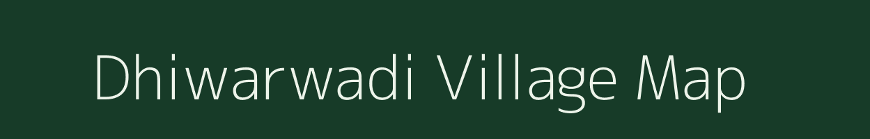 Dhiwarwadi village map in Maharashtra