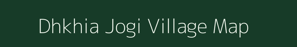Dhkhia Jogi village map in Uttar Pradesh