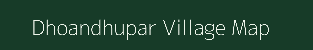 Dhoandhupar village map in Uttar Pradesh