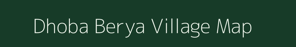 Dhoba Berya village map in West Bengal