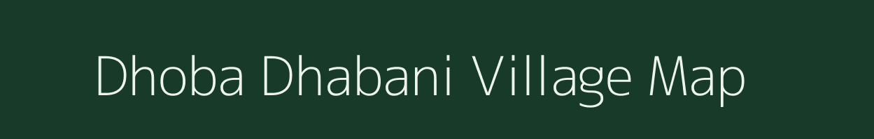 Dhoba Dhabani village map in West Bengal