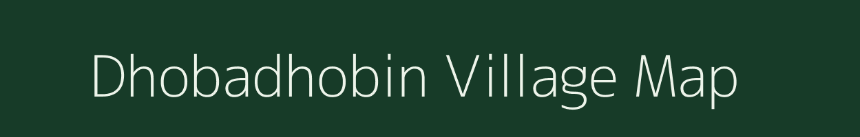 Dhobadhobin village map in Jharkhand