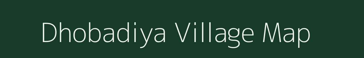 Dhobadiya village map in Madhya Pradesh