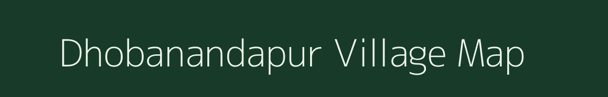 Dhobanandapur village map in West Bengal