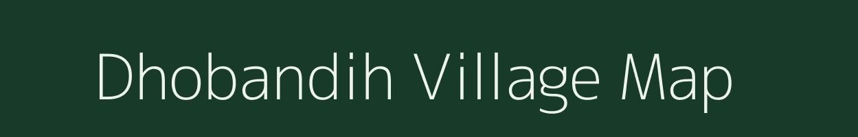 Dhobandih village map in Chhattisgarh