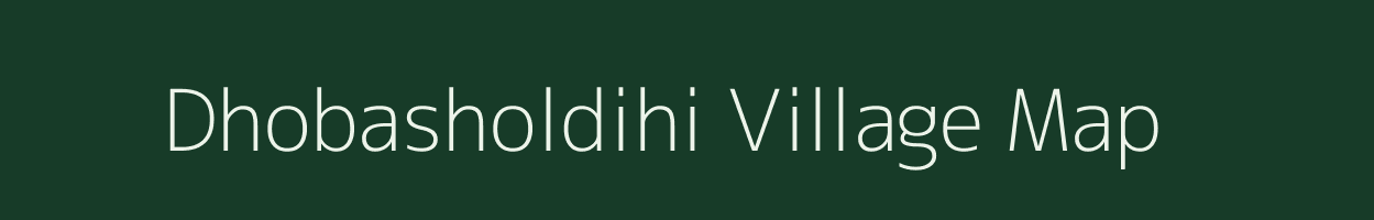 Dhobasholdihi village map in West Bengal