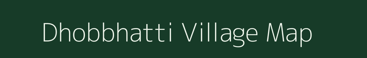 Dhobbhatti village map in Chhattisgarh