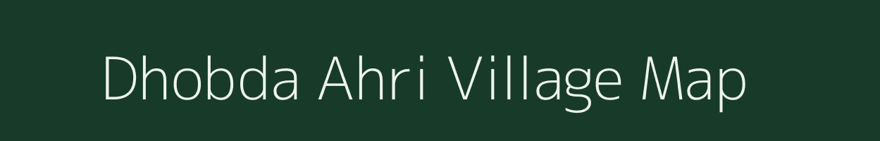 Dhobda Ahri village map in Jharkhand