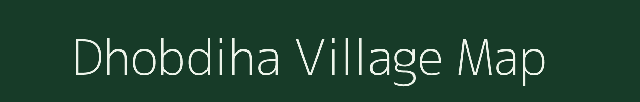 Dhobdiha village map in Bihar