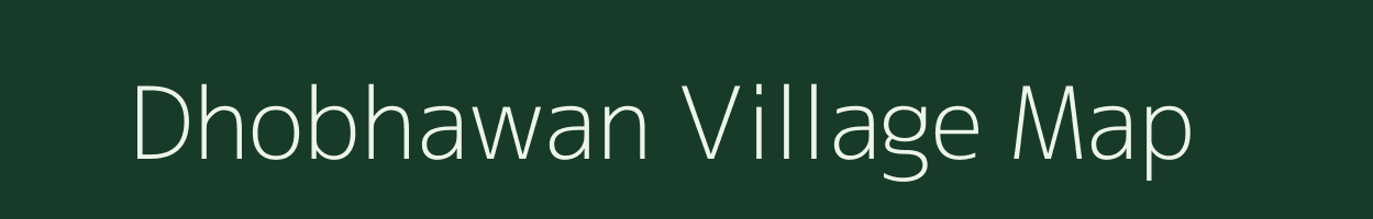 Dhobhawan village map in Bihar