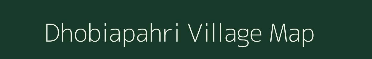 Dhobiapahri village map in Jharkhand