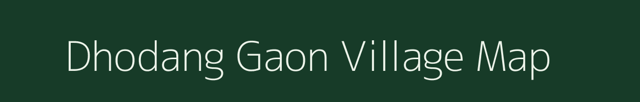 Dhodang Gaon village map in Assam