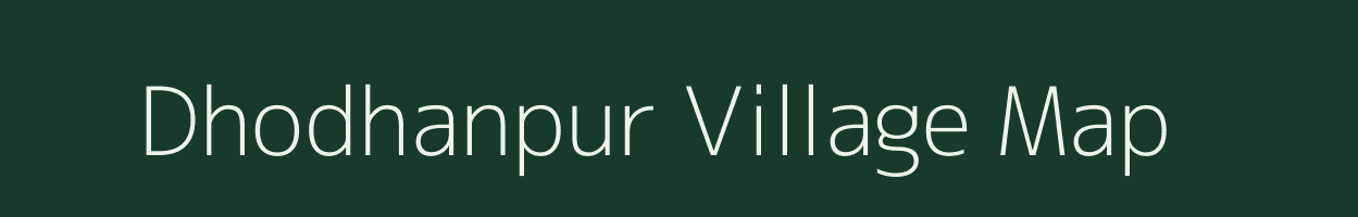 Dhodhanpur village map in Uttar Pradesh