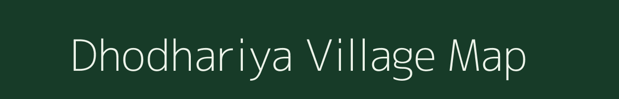 Dhodhariya village map in Rajasthan