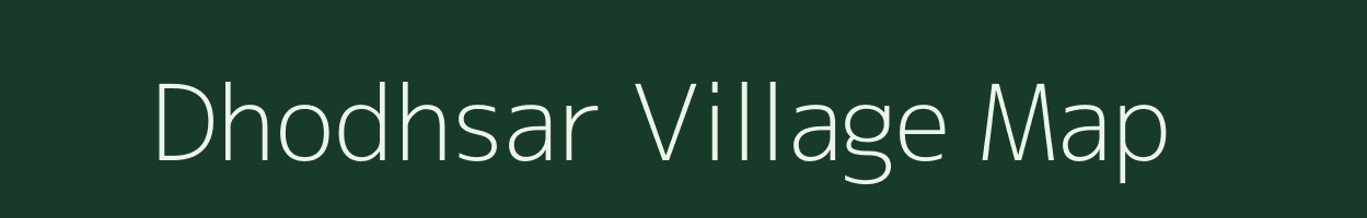 Dhodhsar village map in Rajasthan