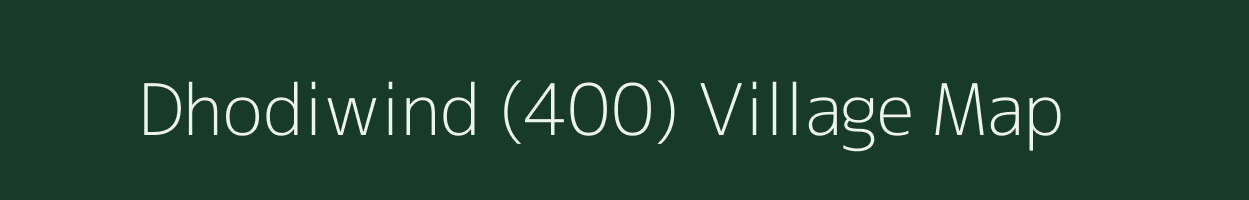 Dhodiwind (400) village map in Punjab