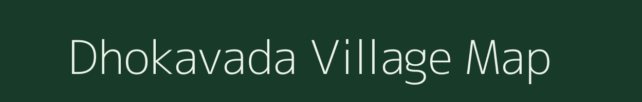 Dhokavada village map in Gujarat