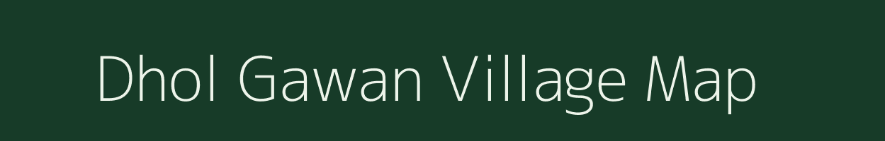 Dhol Gawan village map in Uttar Pradesh