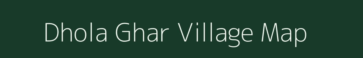 Dhola Ghar village map in Uttarakhand