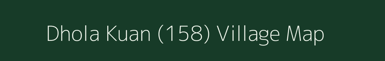 Dhola Kuan (158) village map in Himachal Pradesh