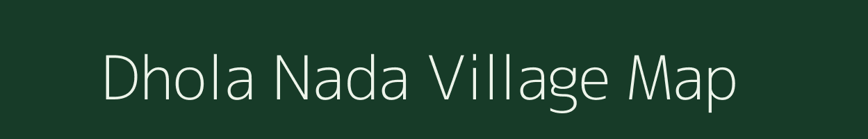 Dhola Nada village map in Rajasthan