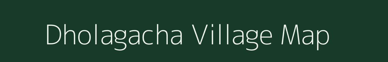 Dholagacha village map in Assam